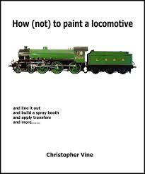 How (Not) to Paint a Locomotive by Christopher Vine